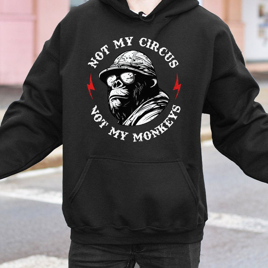 Not My Circus Not My Monkeys Hoodie | Funny Gorilla Quote Graphic | Premium Cotton Blend | Sarcastic Gift for Men and Women