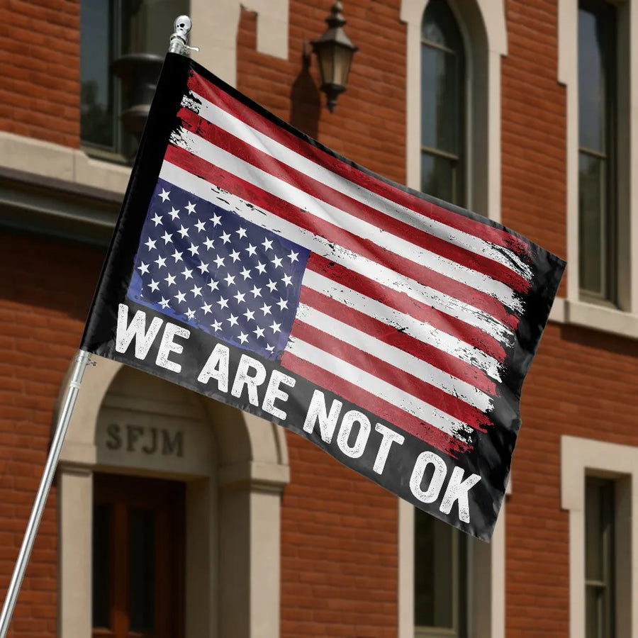We Are Not OK American House Flag | Distressed Tattered US Flag Design | Double Sided Polyester | Political Statement Yard Decor Gift