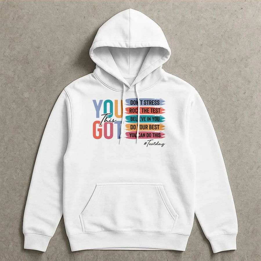 Teacher Test Day Hoodie | Motivational You Got This Graphic | Soft Cotton Tee | Gift for Teacher Team, State Testing Crew