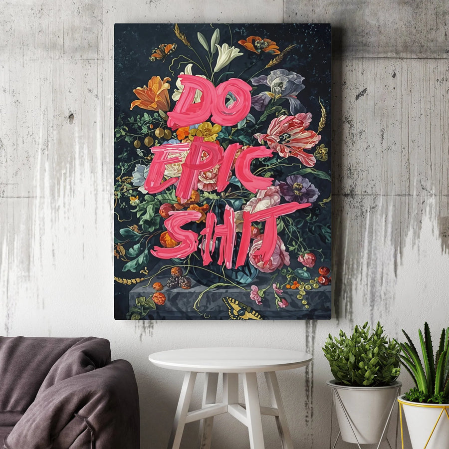 Do Epic Shit Vertical Canvas | Motivational Quote on Vintage Floral Art | Premium Gallery Wrapped Canvas | Modern Home & Office Decor Gift