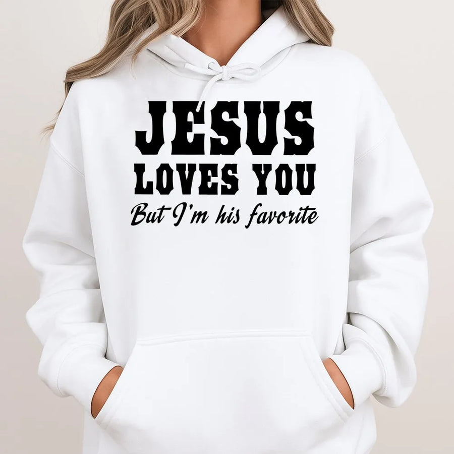 Jesus Loves You But I'm His Favorite Hoodie | Funny Christian Graphic Sweatshirt | Premium Cotton Blend | Gift For Religious Women & Men