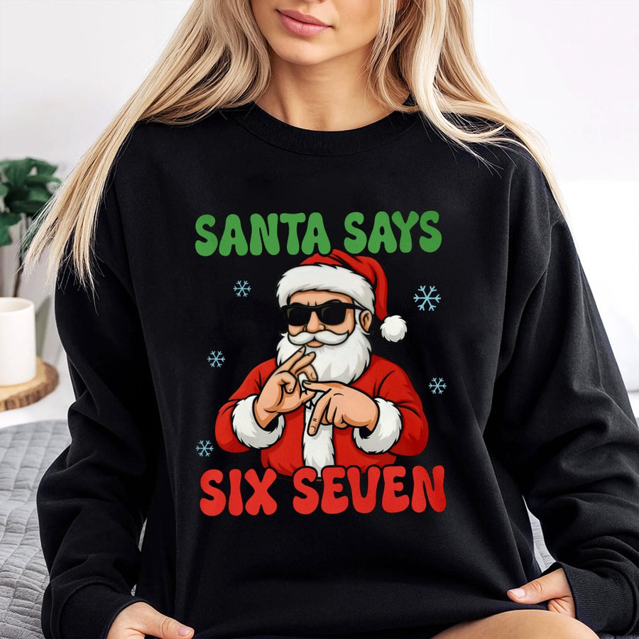 Santa Says Six Seven Christmas Sweatshirt | Funny Gangster Santa Graphic Tee | Premium Cotton Blend Crewneck | Unisex Holiday Gift For Men And Women