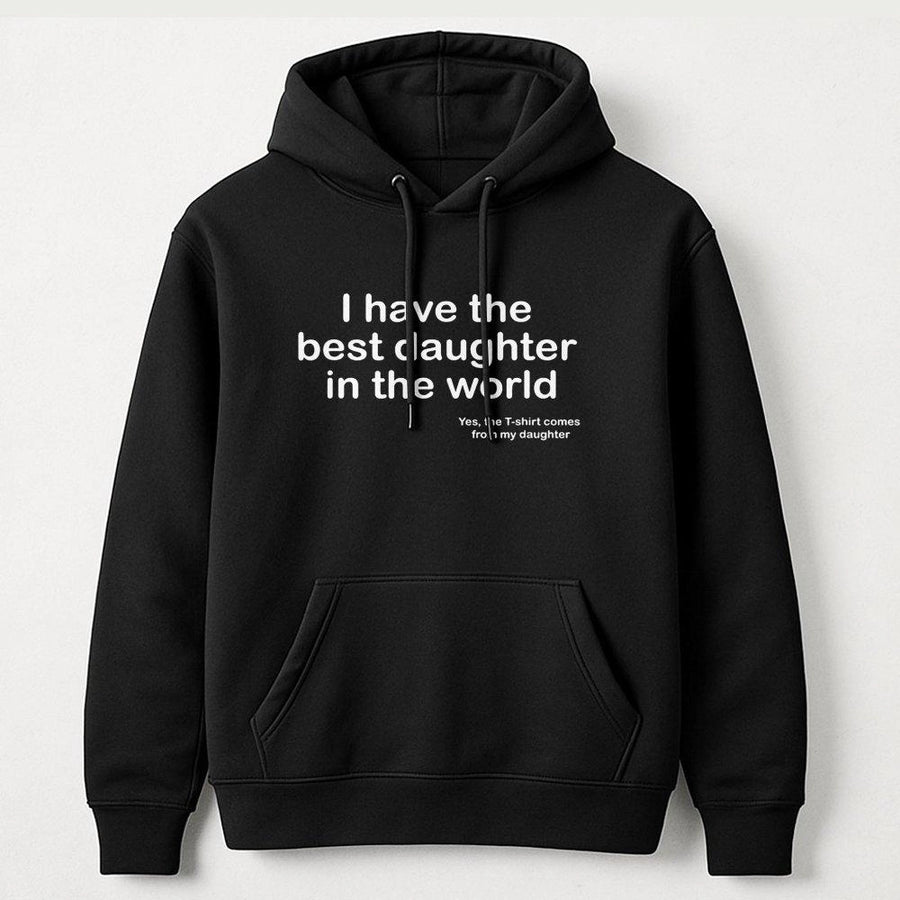 Best Daughter In The World Hoodie | Funny Dad Quote Sweatshirt | Premium Cotton-Poly Blend | Thoughtful Father's Day 2026 Gift From Daughter