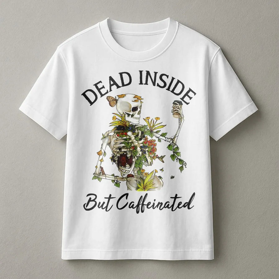 Dead Inside But Caffeinated T-Shirt | Floral Skeleton Graphic Jumper | Cozy Cotton Blend | Sarcastic Gift for Coffee Lover