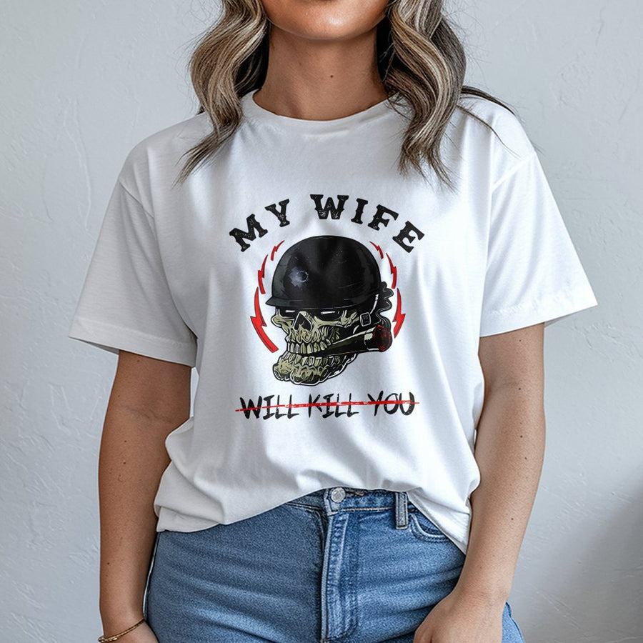 My Wife Will Kill You T-Shirt | Edgy Biker Skull Graphic Design | Premium Cotton Comfort Tee | Funny Husband Gift For Him