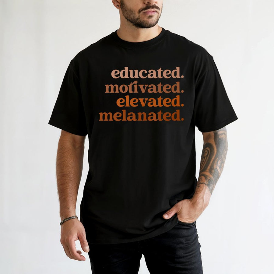 Educated Motivated Elevated Melanated T-Shirt | Empowering Black Pride Graphic | 100% Cotton Premium Tee | Cultural Apparel Gift for Women & Men