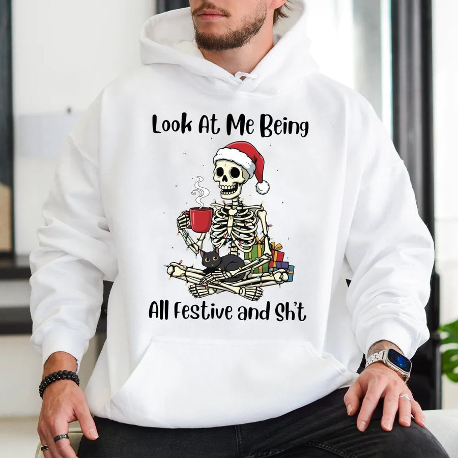 Funny Christmas Skeleton Hoodie | Look At Me Being All Festive and Sh*t | Premium Cotton Blend Sweatshirt | Sarcastic Holiday Gift for Cat Lovers