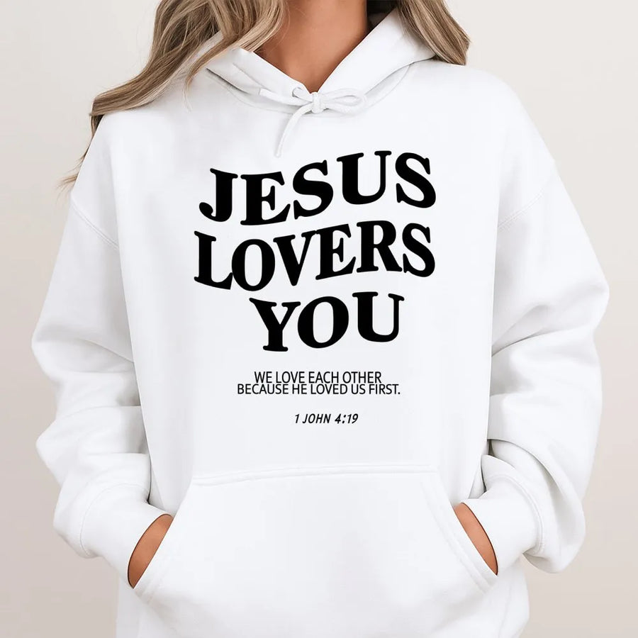 Jesus Loves You Hoodie | Bible Verse 1 John 4:19 Scripture Graphic | Premium Soft Unisex Pullover | Christian Gift for Faith Based Apparel