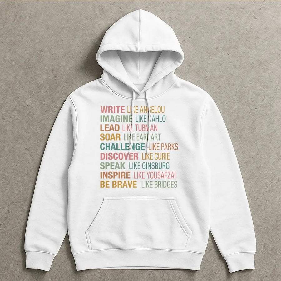 Inspirational Women Hoodie | Famous Female Leaders Graphic Shirt | Premium Cotton Blend Feminist Gift | Apparel for Empowered Women & Teachers