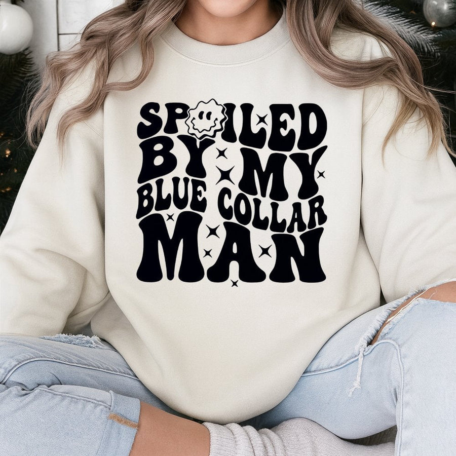 Spoiled By My Blue Collar Man Sweatshirt | Retro Typography Graphic Tee | Premium Cotton Blend Crewneck | Trendy Gift For Girlfriend Wife