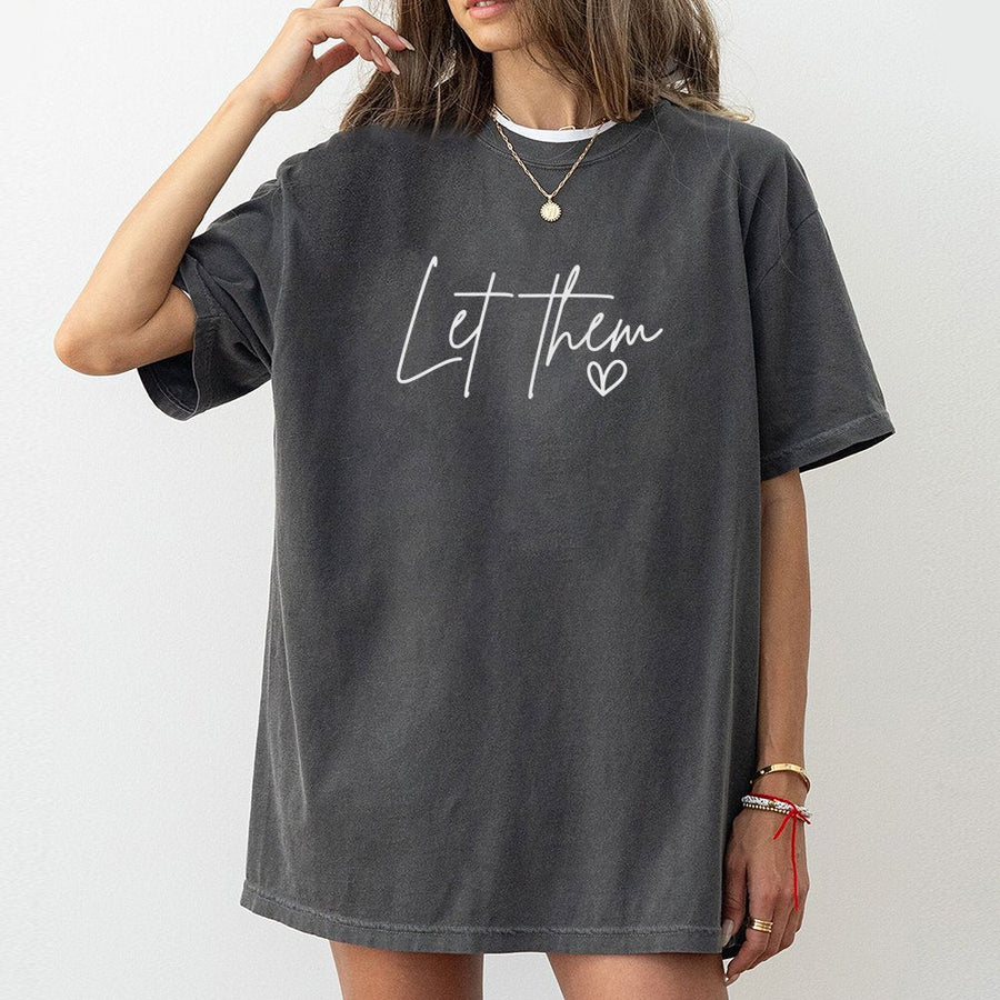 Let Them T-Shirt | Minimalist Script Heart Quote | Premium Soft Cotton | Inspirational Self Love Gift for Women and Men