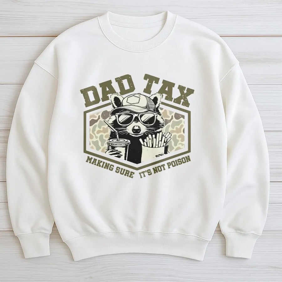 Dad Tax Raccoon Sweatshirt | Funny Dad Joke Graphic Sweatshirt | Premium Cotton-Poly Blend | Fathers Day Gift for New Dad
