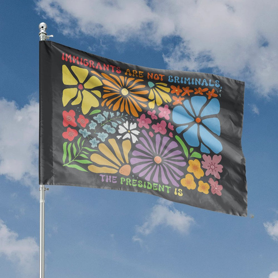 Immigrants Are Not Criminals House Flag | Retro Floral Yard Banner | UV-Resistant Premium Polyester | Protest Art For Home Decor