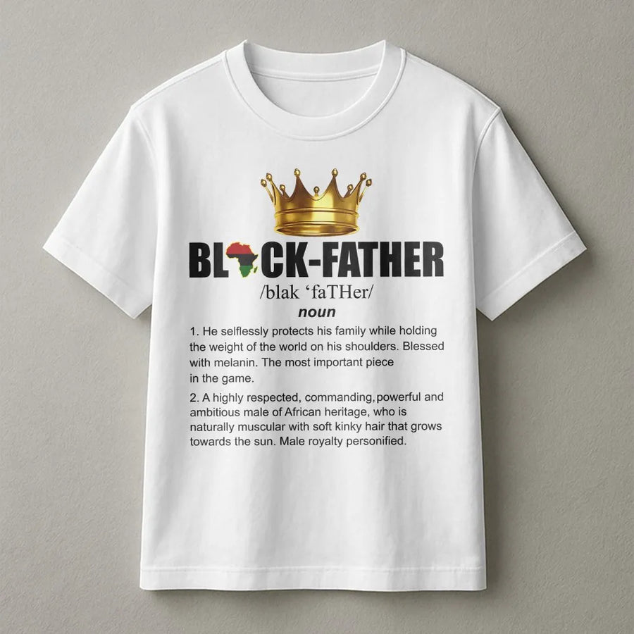 Black Father Definition T-Shirt | African Heritage King Graphic | Soft Breathable Cotton | Father's Day Gift for Proud Black Dads