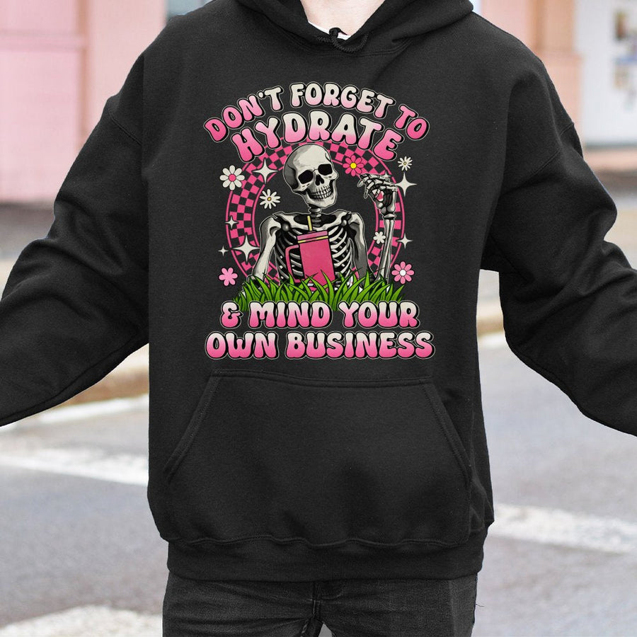 Don't Forget To Hydrate Skeleton Hoodie | Sassy Retro Aesthetic Graphic | Premium Cotton-Poly Blend | Funny Gift for Women & Teens