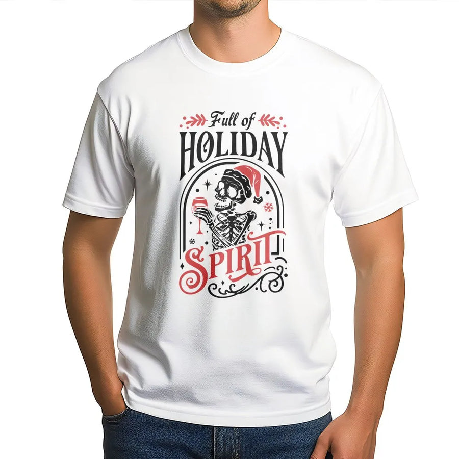 Full Of Holiday Spirit T-Shirt | Funny Skeleton Santa Drinking Wine Design | Premium Cotton Graphic Tee | Unisex Christmas Party Gift Idea