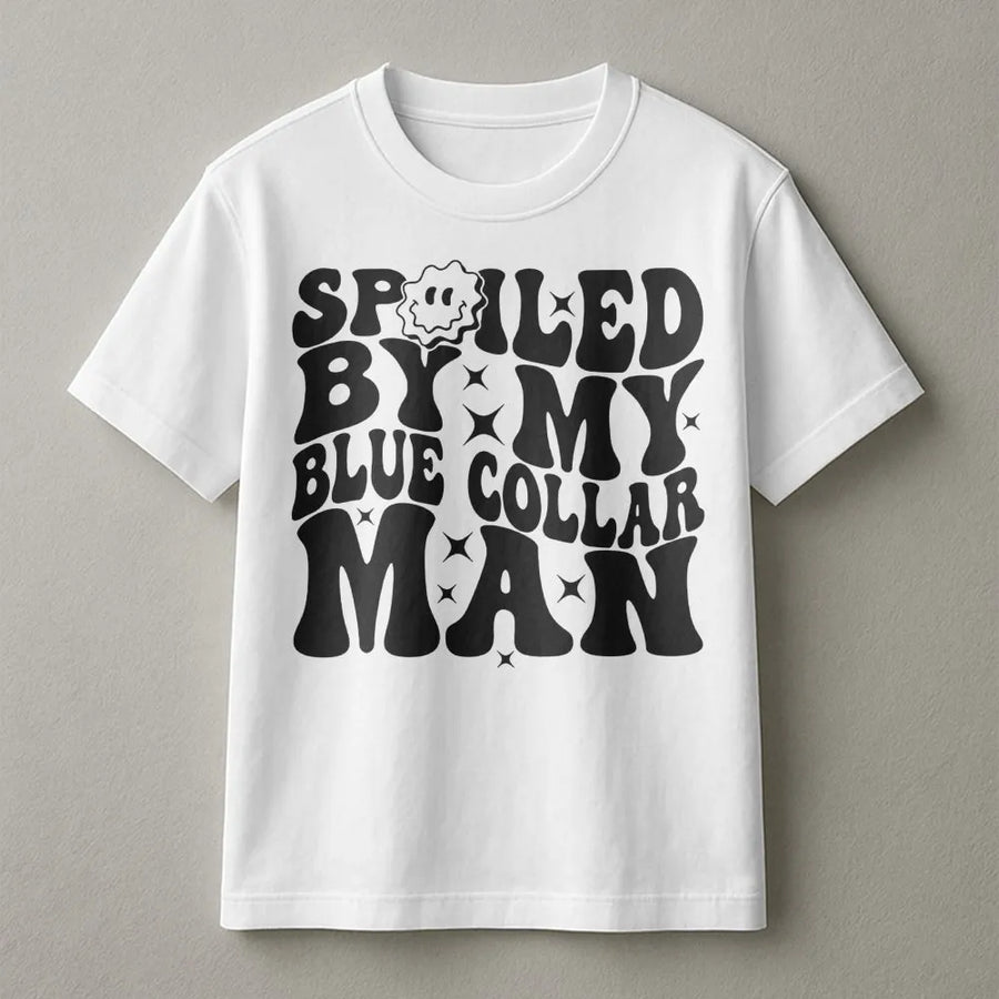 Spoiled By My Blue Collar Man T-Shirt | Retro Groovy Typography Design | Premium Soft Cotton Blend | Funny Gift for Wives and Girlfriends