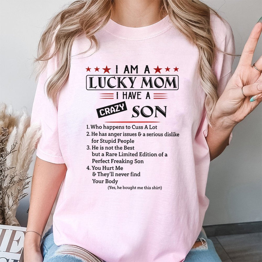 Lucky Mom T-Shirt | Funny Crazy Son Quote Graphic Tee | Premium 100% Cotton Apparel | Humorous Mother's Day 2026 Birthday Gift From Son