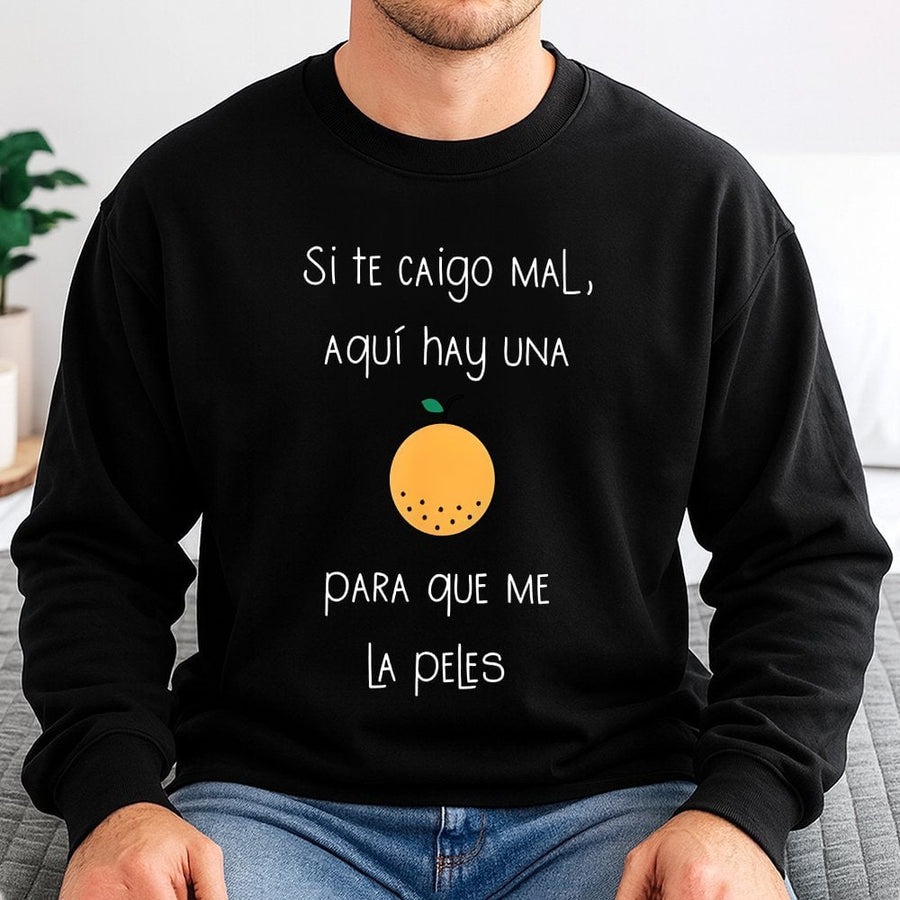 Si Te Caigo Mal Sweatshirt | Funny Spanish Quote Graphic Print | Soft Cotton Blend Unisex Pullover | Latino Hispanic Gift for Friends