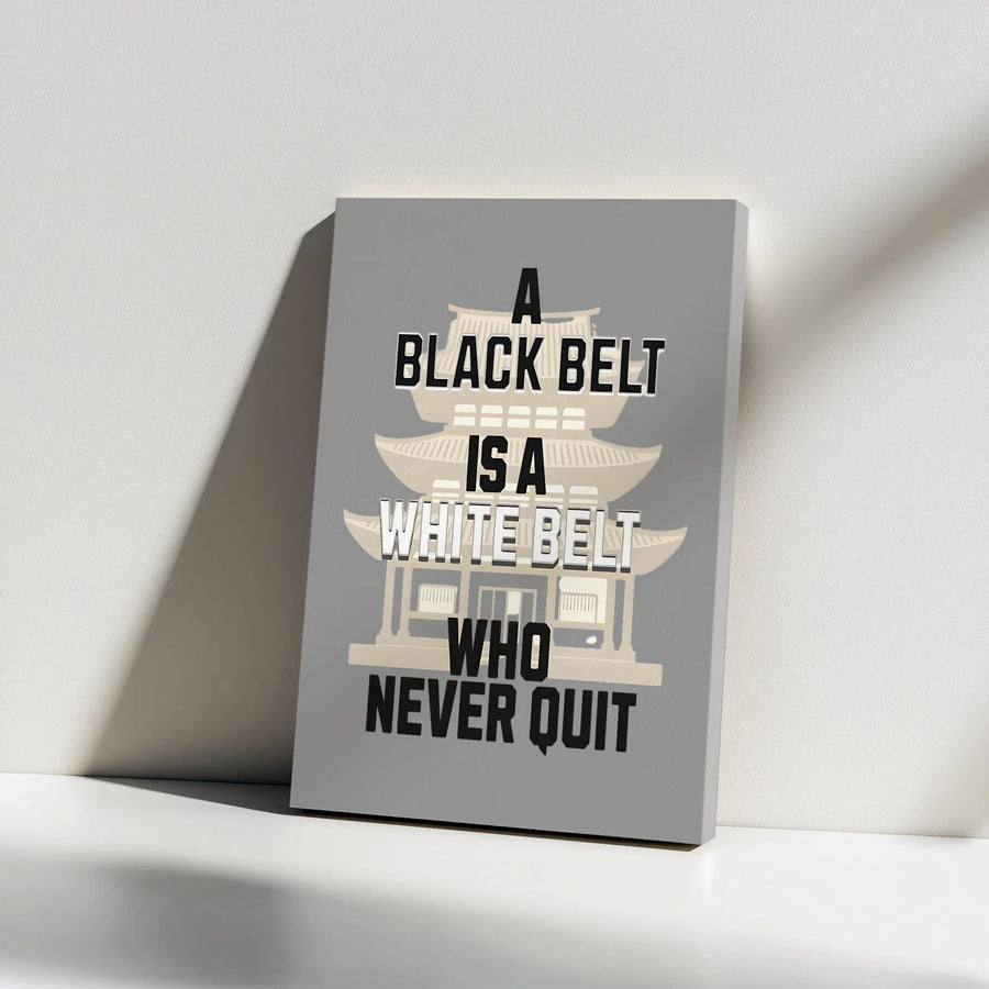 Martial Arts Wall Art Canvas | A Black Belt Is A White Belt Who Never Quit | Premium 1.25 inch Gallery Wrap | Motivational Dojo Decor Gift