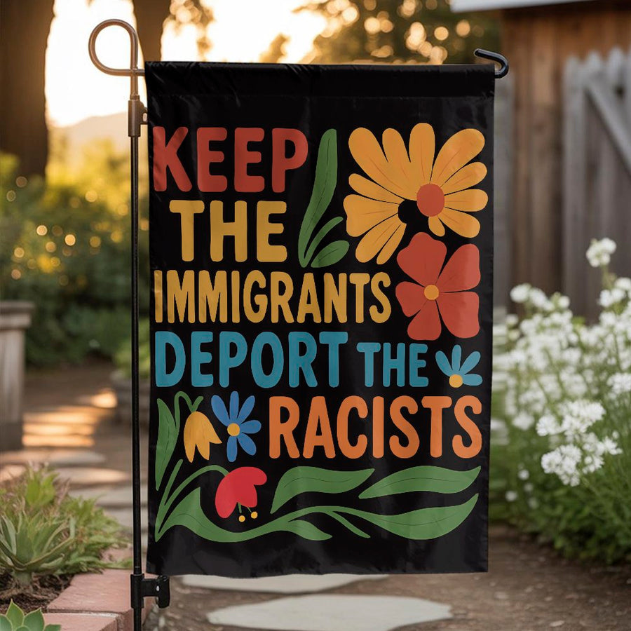 Keep The Immigrants Deport The Racists Garden Flag | Retro Floral Yard Sign | Weather-Resistant Premium Polyester | Activist Home Decor Gift