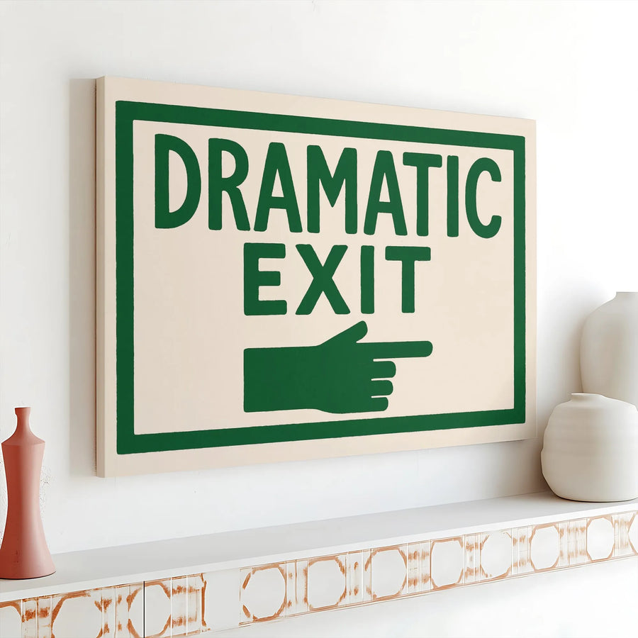 Dramatic Exit Wall Art | Humorous Sign Decor | Premium Gallery Wrapped Canvas | Funny Office or Home Decor Gift
