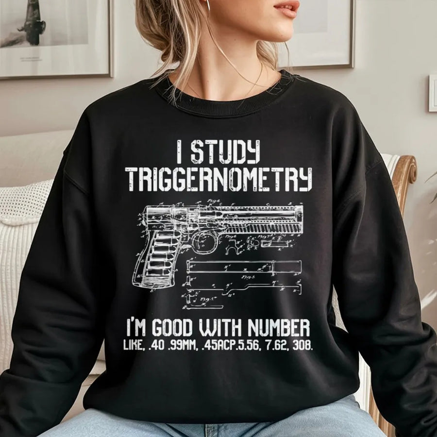 I Study Triggernometry Sweatshirt | Funny Gun Enthusiast Graphic Design | Premium Cotton Blend | Tactical Gift For Men And Women
