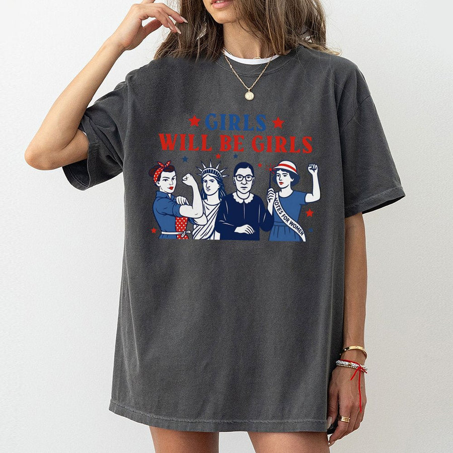 Girls Will Be Girls T-Shirt | Feminist Icon Graphic Tee | 100% Cotton Premium Quality | Empowering Gift For Women And Her