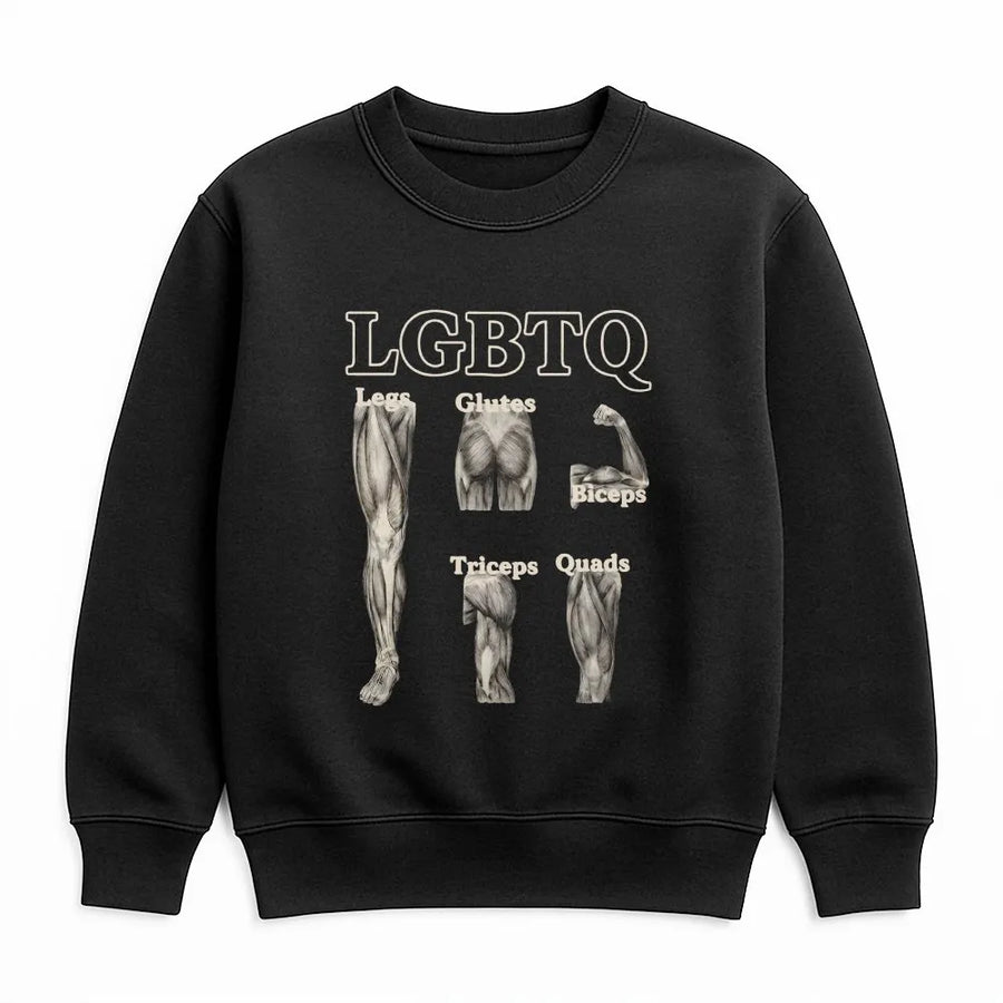 LGBTQ Gym Sweatshirt | Funny Legs Glutes Biceps Triceps Quads Design | Premium Cotton Blend | Gift for Fitness Lover and Weightlifter