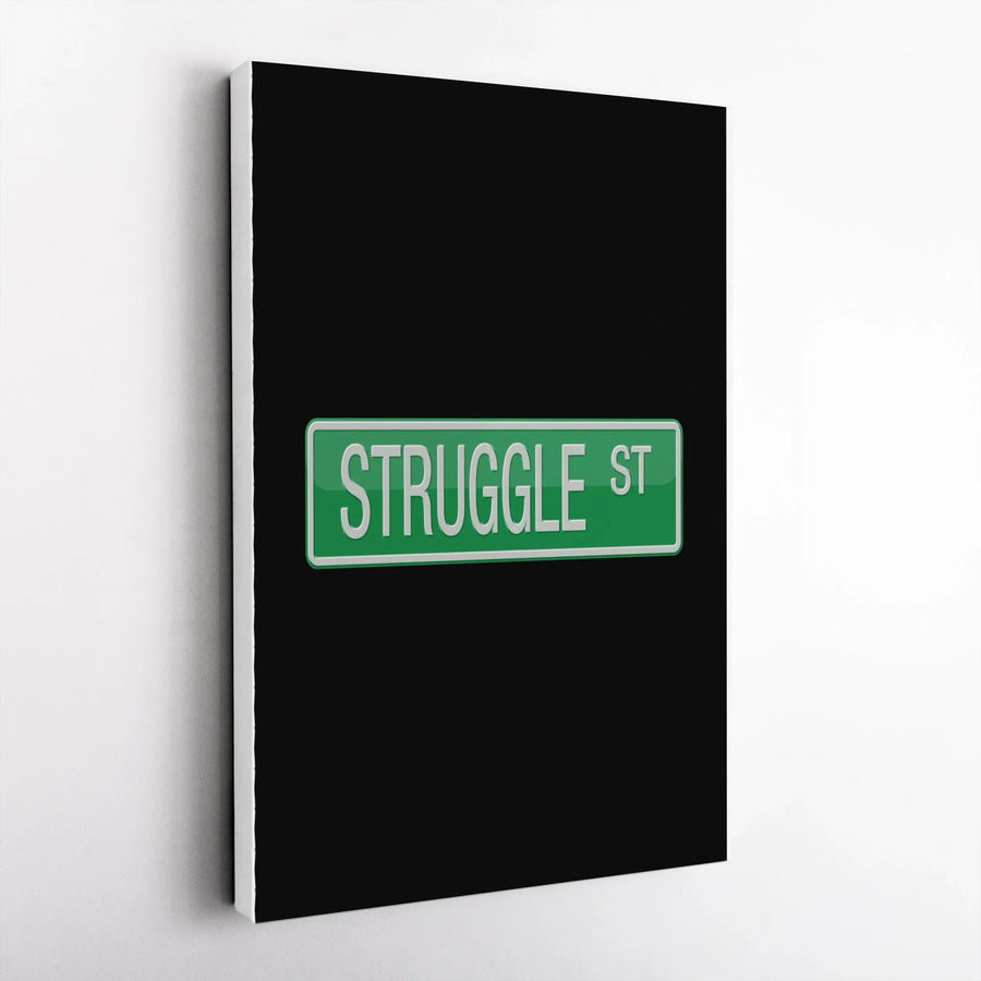Struggle Street Road Sign Vertical Canvas | Funny Motivational Wall Art | Premium 1.25" Thick Gallery Canvas | Humorous Office Decor Gift for Hustlers