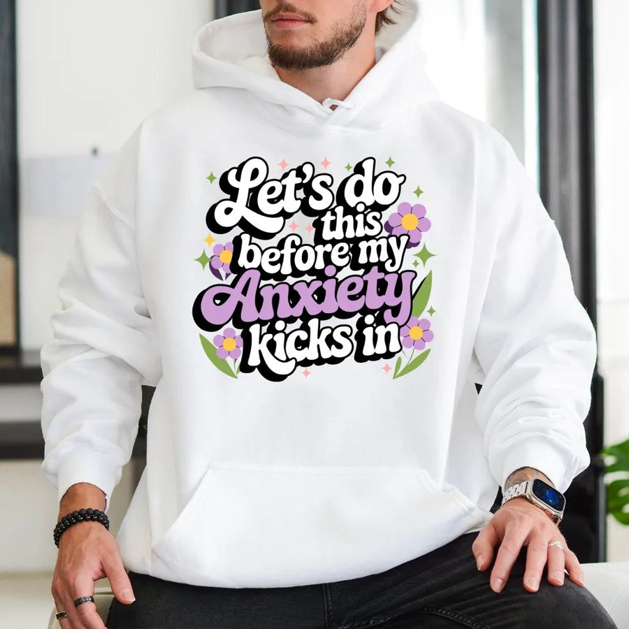 Lets Do This Before My Anxiety Kicks In Hoodie | Retro Floral Mental Health Graphic | Premium Cotton Blend | Funny Sarcastic Gift for Women & Men