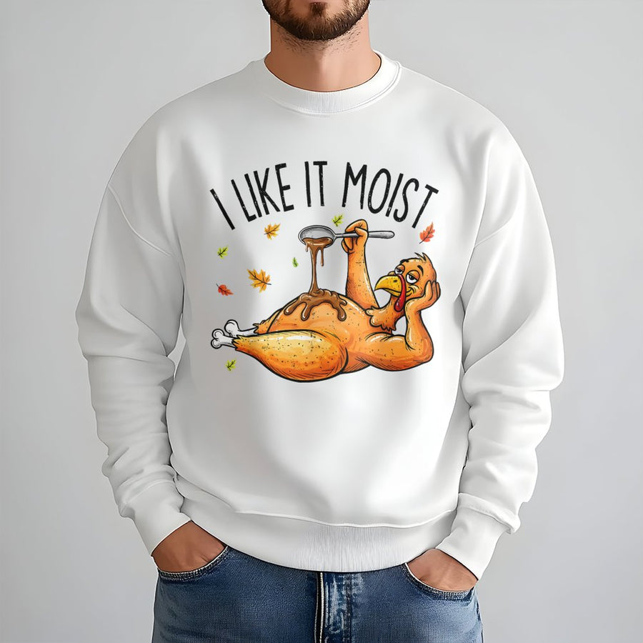 I Like It Moist Thanksgiving Sweatshirt | Funny Turkey Gravy Graphic | Premium Cotton Blend Crewneck | Unisex Holiday Humor Gift For Men And Women
