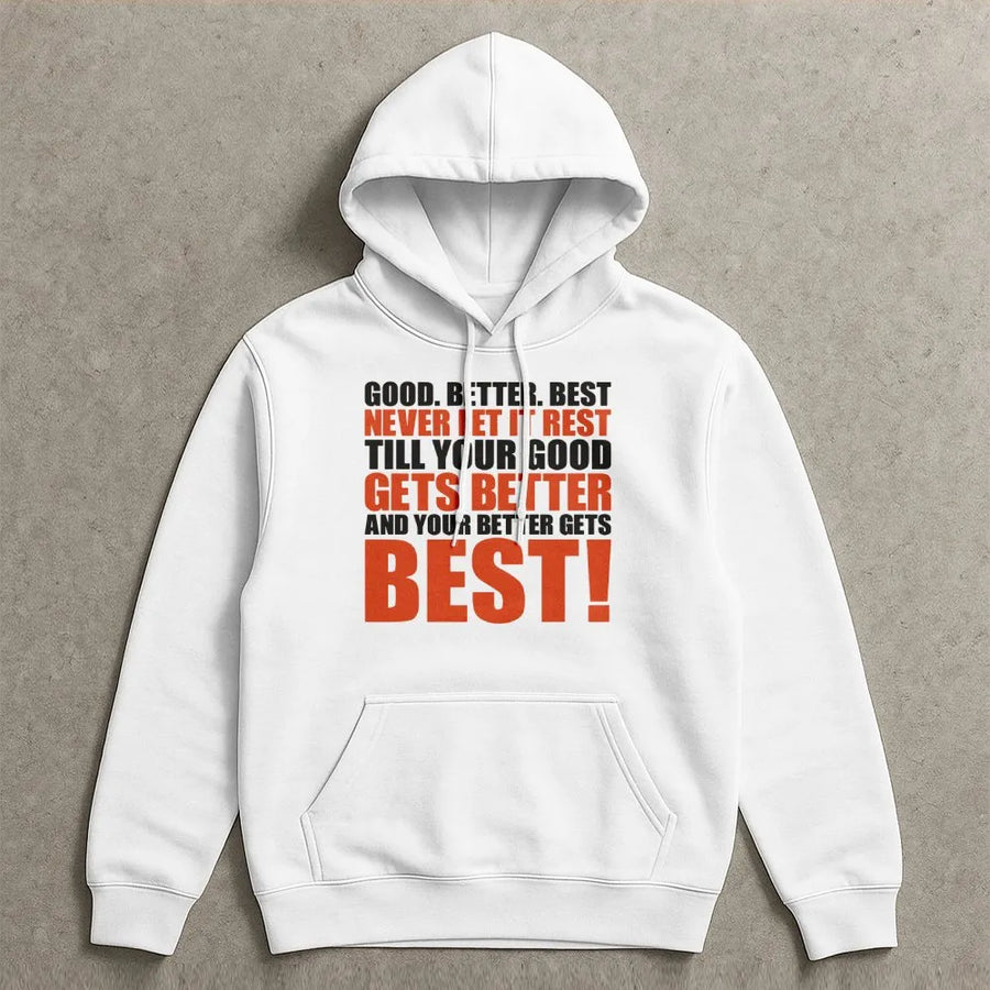 Good Better Best Hoodie | Inspirational Locker Room Quote Sweatshirt | Premium Cotton Blend | Motivational Gift For Athletes