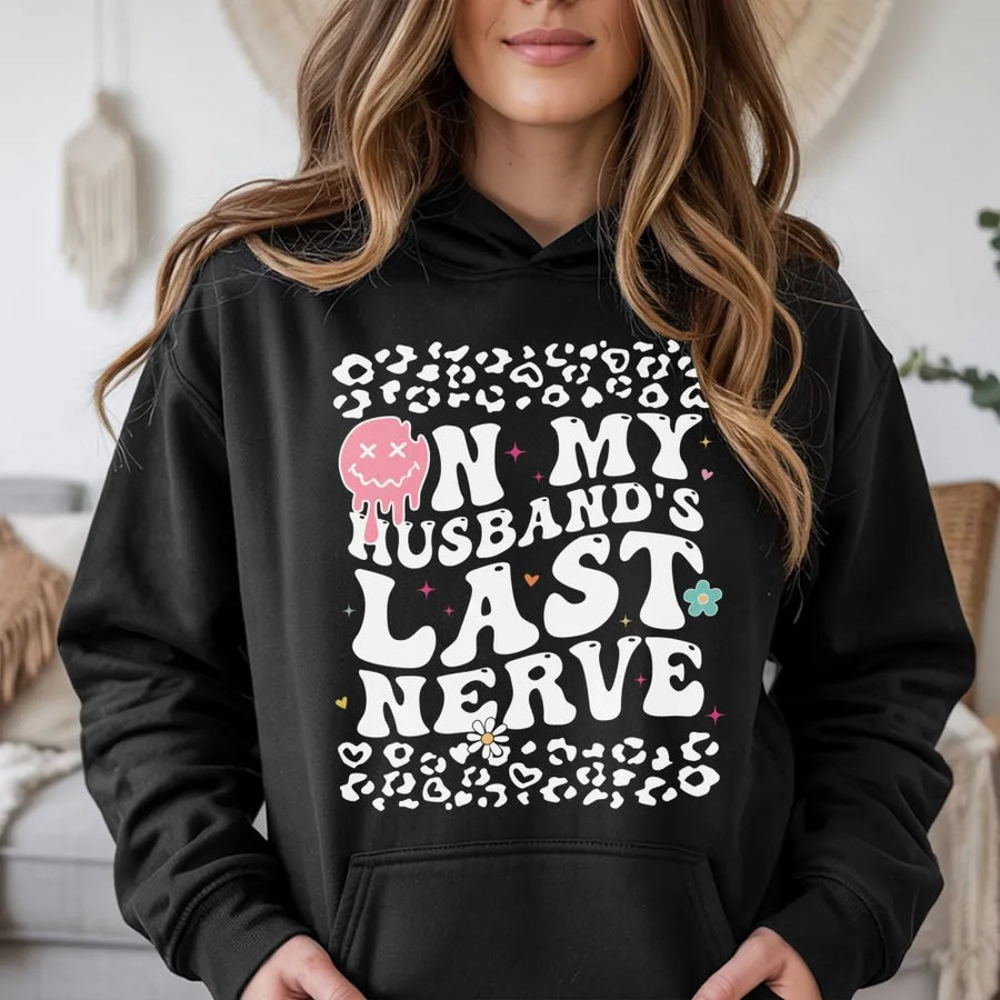 On My Husband's Last Nerve Hoodie | Retro Groovy Aesthetic Graphic | Premium Cotton Blend | Funny Wife Gift & Sarcastic Matching Couple Sweatshirt