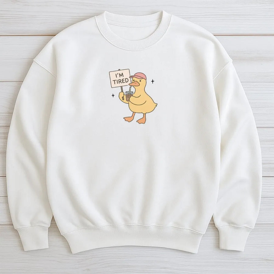 I'm Tired Duck Sweatshirt | Funny Quote Graphic Sweatshirt | Premium Soft Cotton Blend | Sarcastic Humor Gift for Women