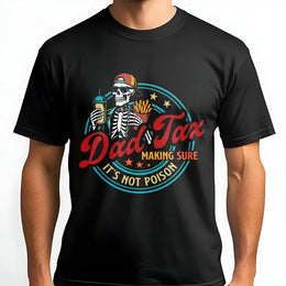 Funny Dad Tax T-Shirt | Skeleton 'Not Poison' Joke Graphic | Soft Cotton Tee | Father's Day Gift for Dad, Husband