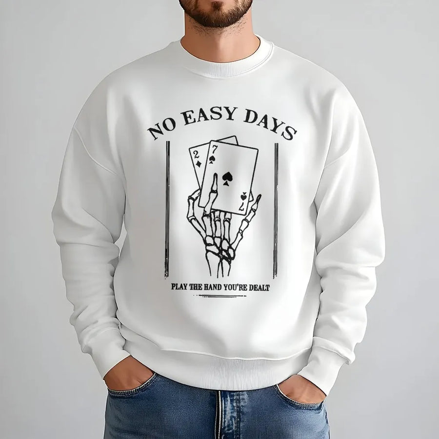 No Easy Days Skeleton Poker Sweatshirt | Gothic Playing Card Graphic Print | Premium Cotton Blend | Unisex Streetwear Gift for Card Players