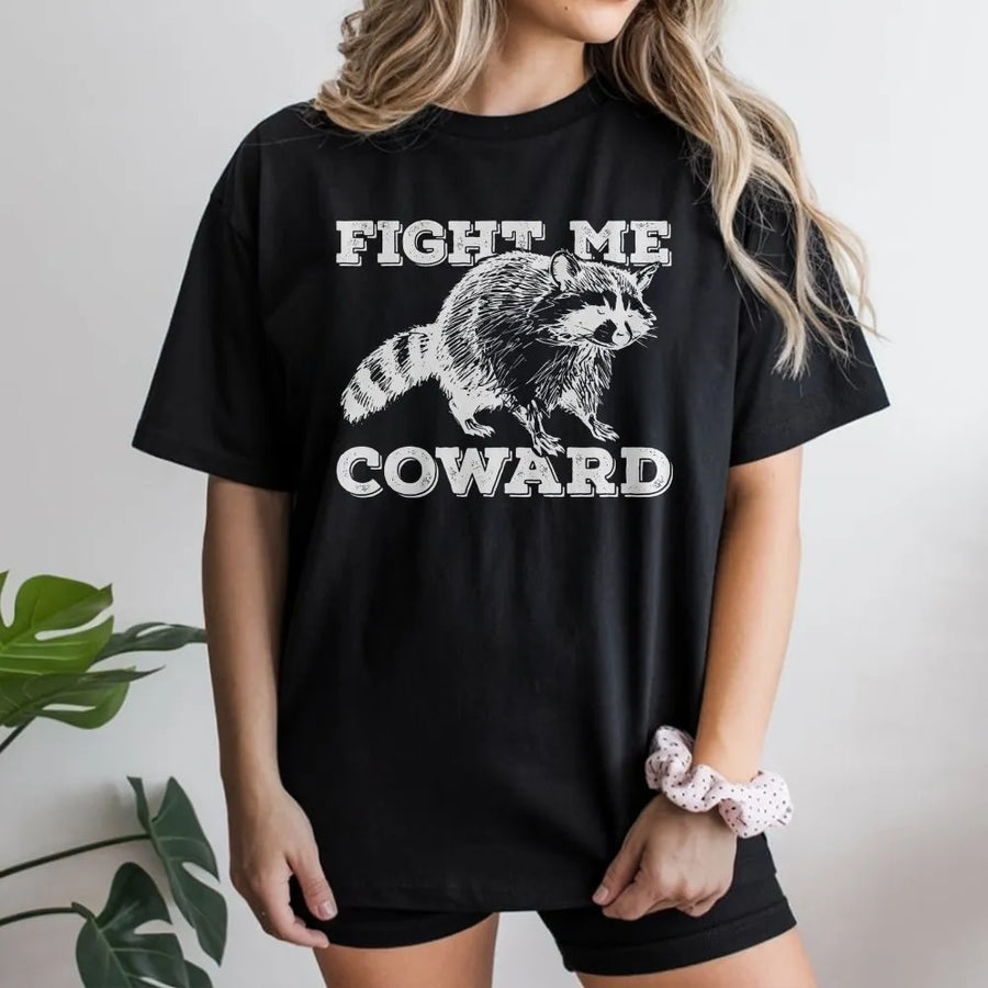 Funny Raccoon T-Shirt | Sarcastic 'Fight Me Coward' Graphic | Premium Cotton Blend | Unisex Sarcastic Humor Gift for Animal Lovers