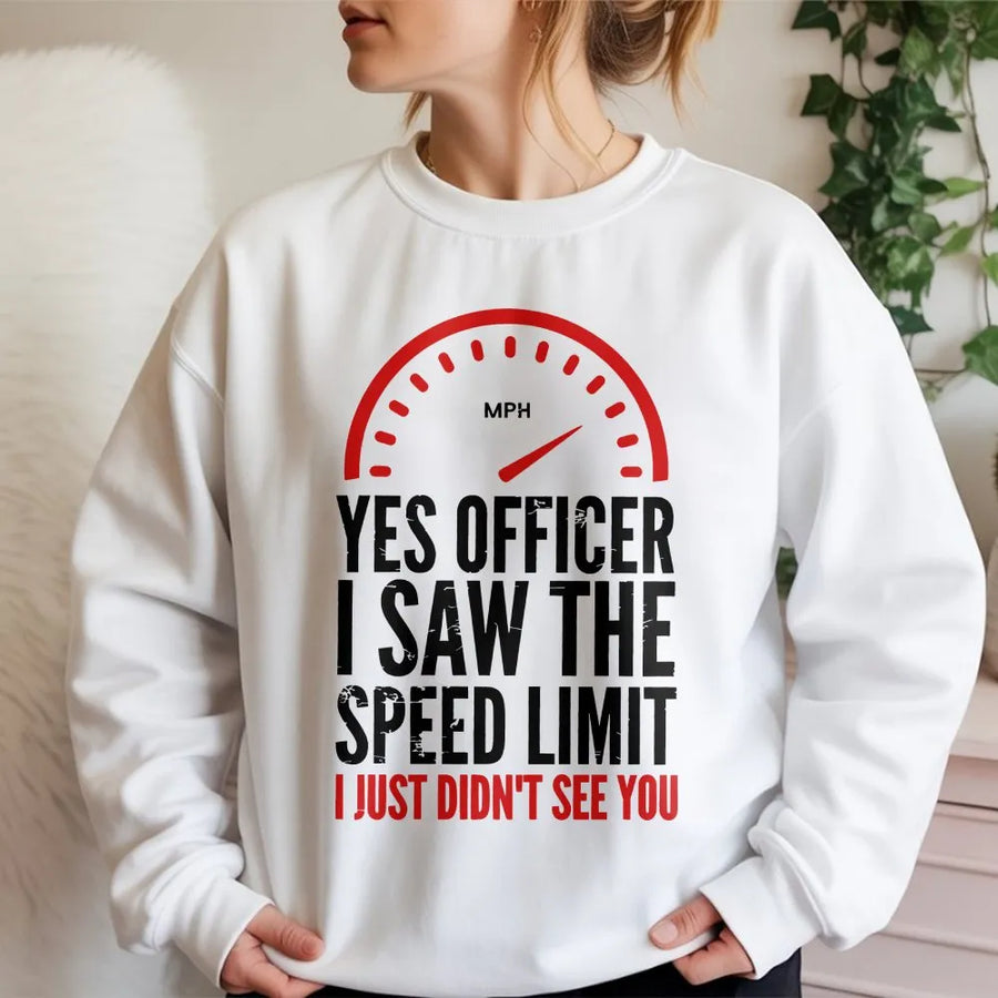 Yes Officer I Saw The Speed Limit Sweatshirt | Funny Car Speedometer Graphic | Premium Cotton Blend Crewneck | Gift For Car Enthusiast Or Driver