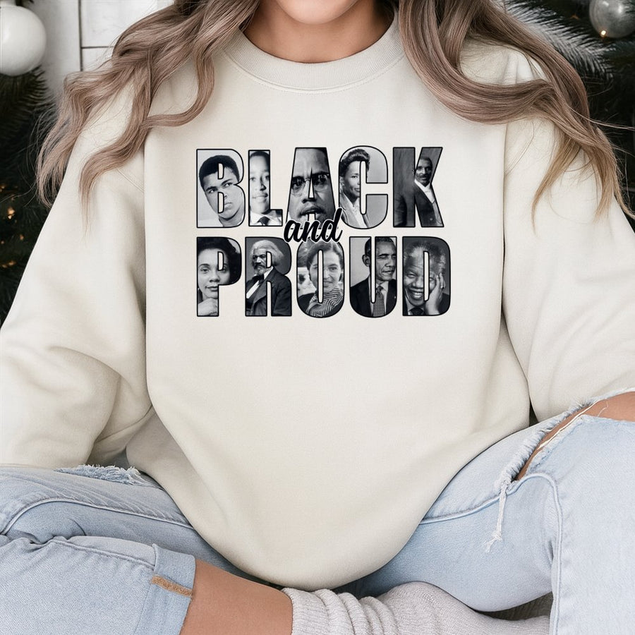 Black and Proud Sweatshirt | Black History Month Iconic Figures Collage | Premium Cotton Blend | Inspirational Cultural Heritage Apparel Gift