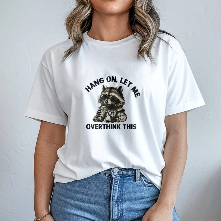Overthinking Raccoon T-Shirt | Funny 'Hang On Let Me Overthink This' Meme Graphic | Soft 100% Cotton Unisex Tee | Sarcastic Gift