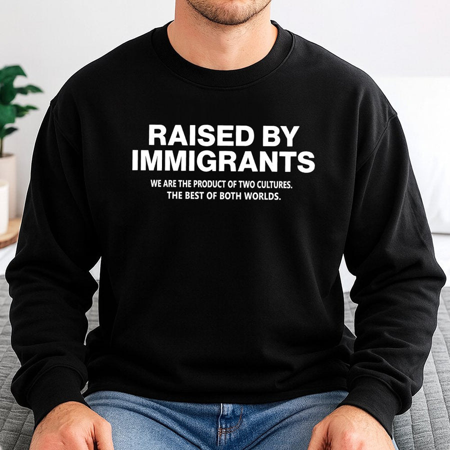 Raised By Immigrants Sweatshirt | Cultural Heritage Graphic Pullover | Premium Cotton Blend | Empowerment Gift For First Generation Americans