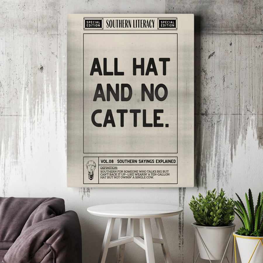 All Hat And No Cattle Canvas Wall Art | Funny Southern Quote Decor | Premium Gallery Wrap Print | Gift for Texan or Country Home Office