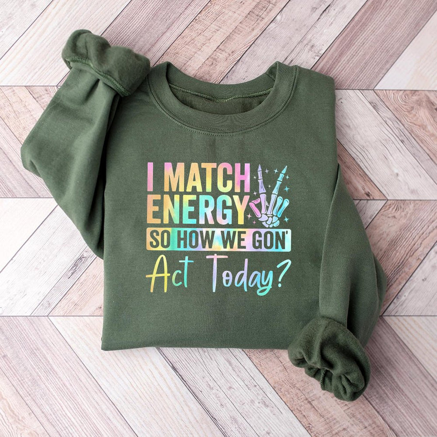 I Match Energy Sweatshirt | Sassy Skeleton Hand Peace Sign Graphic | Premium Cotton Blend Unisex Pullover | Funny Sarcastic Gift for Her