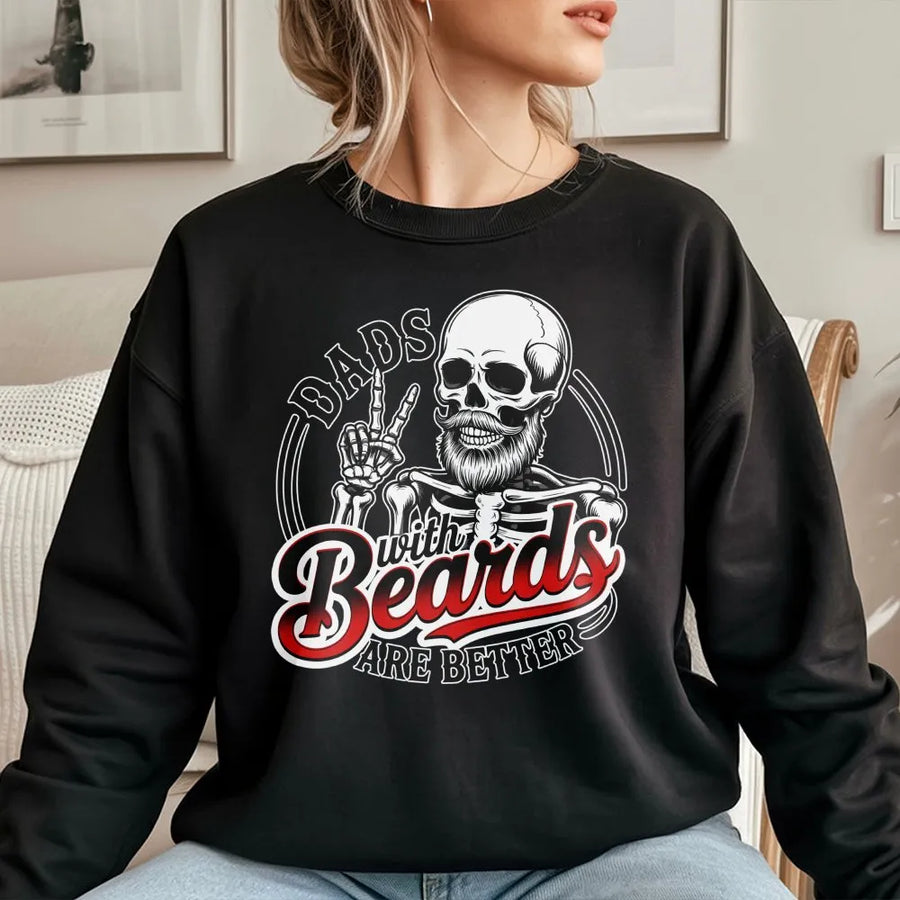 Dads With Beards Are Better Sweatshirt | Skeleton Graphic Design | Premium Cotton Blend | Funny Father's Day 2026 Gift for Bearded Dad or Husband