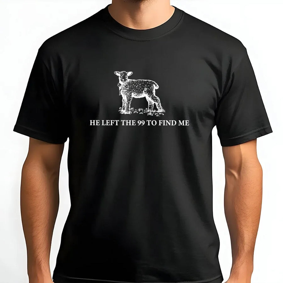 He Left The 99 To Find Me T-Shirt | Lost Sheep Bible Verse Graphic | Premium Cotton Unisex Tee | Inspirational Christian Faith Gift