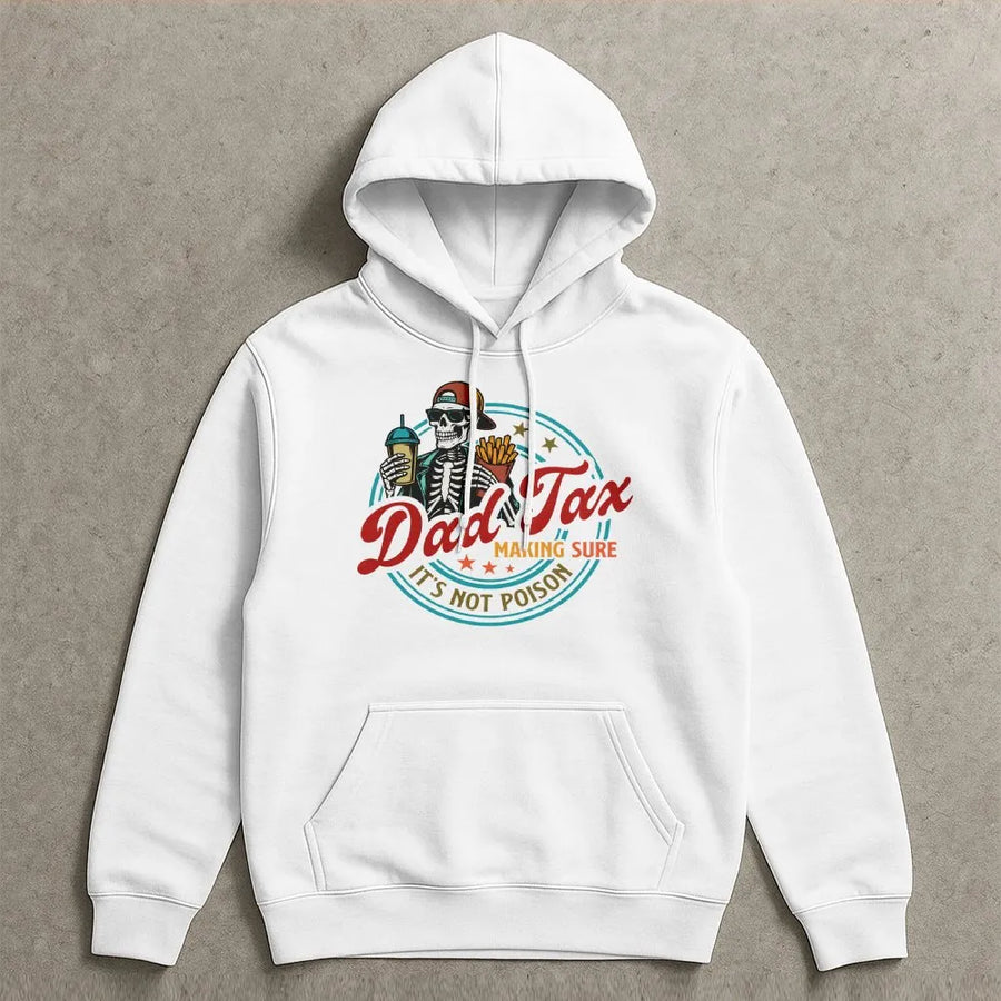 Funny Dad Tax Hoodie | Skeleton 'Not Poison' Joke Graphic | Soft Cotton Tee | Father's Day Gift for Dad, Husband