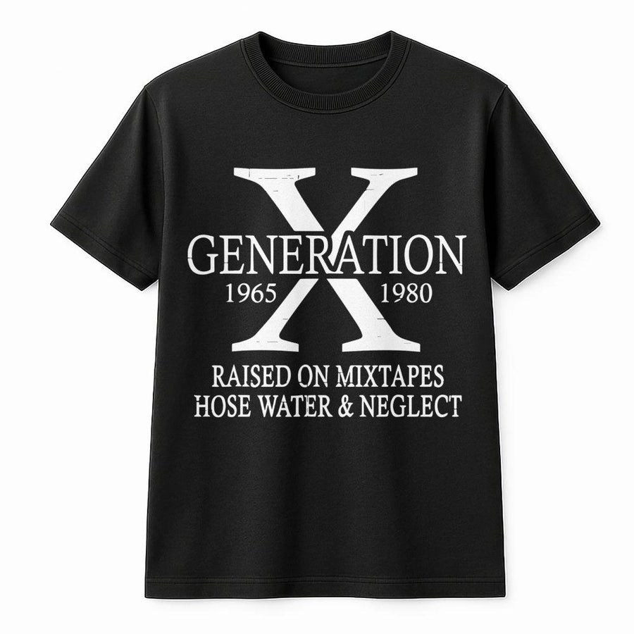 Generation X T-Shirt | Raised On Mixtapes Hose Water And Neglect Funny Retro Design | Premium Cotton Graphic Tee | Nostalgic 80s Birthday Gift For Gen X
