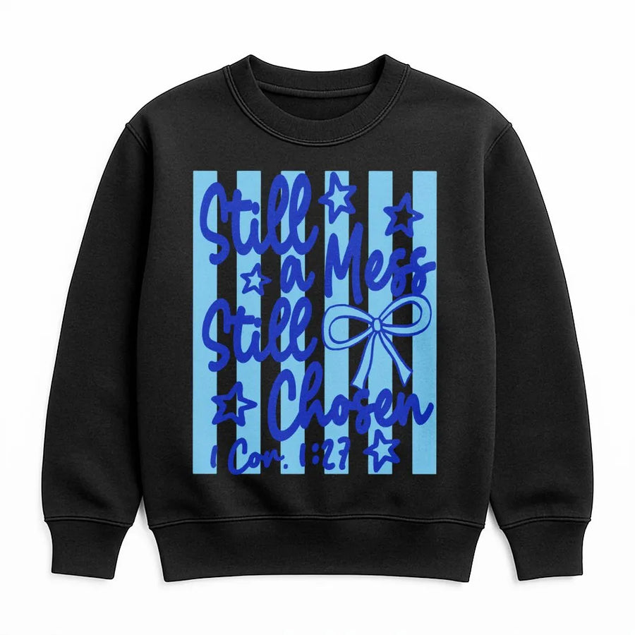 Still A Mess Still Chosen Christian Sweatshirt | 1 Corinthians 1:27 Bible Verse Apparel | Premium Cotton Blend | Inspirational Faith Gift for Women and Men