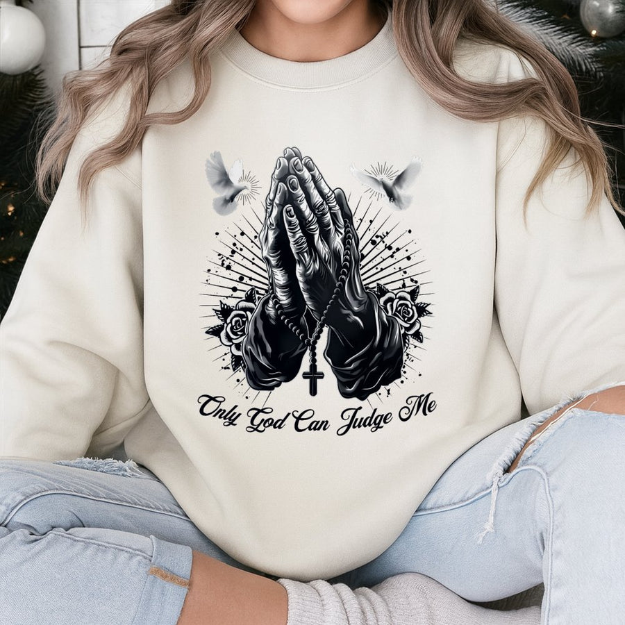 Only God Can Judge Me Sweatshirt | Praying Hands Dove Rose Graphic | Unisex Cotton Blend Pullover | Christian Faith Apparel Gift